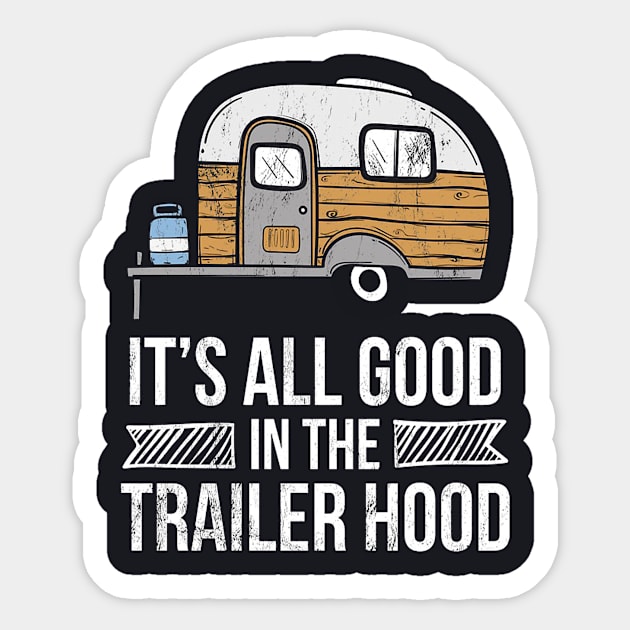 Its All Good In The Trailer Hood White Sticker by Cristian Torres